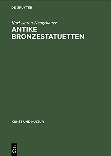 Antike Bronzestatuetten (Kunst und Kultur, 1) (German Edition)