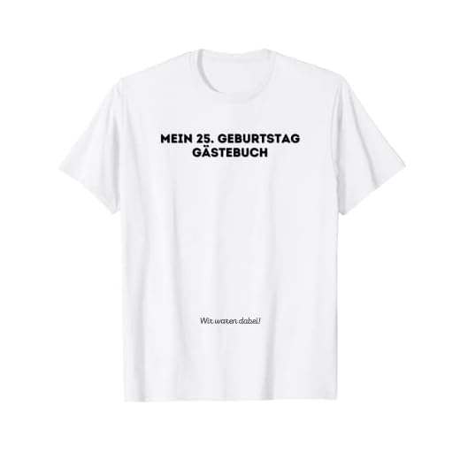 25 cumpleaños decoración hombre mujer – libro de visitas cumpleaños cumpleaños Camiseta