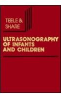 Ultrasonography of Infants and Children, 1e