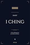  Daily I Ching: A Year of Hexagrams for Modern Decisions (Eastern Wisdom for Modern Life Book 11) (English Edition)