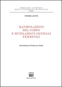 Manipolazioni del corpo e mutilazioni genitali femmin