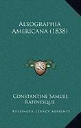 Alsographia Americana (1838) 9781168909244 Rafinesque