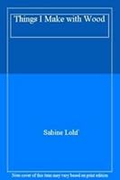 Things I Make with Wood 0575045434 Book Cover