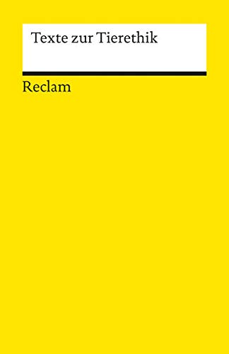Texte zur Tierethik (Reclams Universal-Bibliothek)