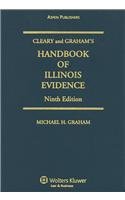 CLEARY and GRAHAMS Handbook of Illinois Evidence, Ninth Edition 0735575002 Book Cover