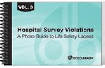 Hospital Survey Violations: A Photo Guide to Life Safety Lapses, Vol. 3