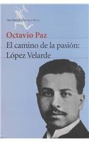 El Camino De LA Pasion: Lopez Velarde (Spanish Edition)
