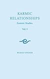 Karmic Relationships 1: Esoteric Studies (CW 235) (Volume 1)