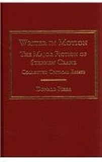 Writer in Motion: The Major Fiction of Stephen Crane: Collected Critical Essays (AMS Studies in the Nineteenth Century)