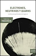Electrones, neutrinos y quarks: La física de partículas ante el nuevo milenio