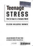 Teenage Stress: How to Cope in a Complex World 0671638246 Book Cover
