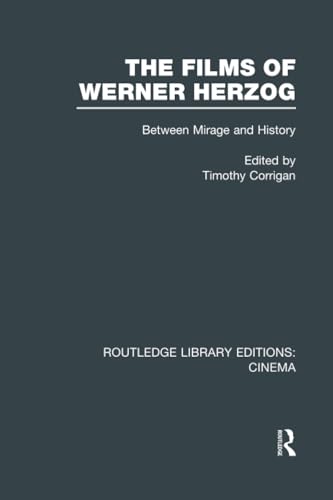 The Films of Werner Herzog: Between Mirage and History (Routledge Library Editions: Cinema)
