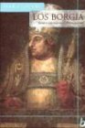 Los borgia - fama e infamia en el renacimiento -