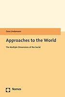 Approaches to the World: The Multiple Dimensions of the Social 3848778084 Book Cover