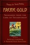 Faerie Gold: Treasures from the Lands of Enchantment (Classics for Young Readers)