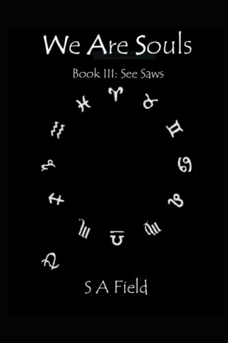 WE ARE SOULS: BOOK III: SEE-SAWS