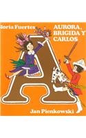 Aurora, Brigida y Carlos = Aurora, Brigida, and Carlos 8426437281 Book Cover