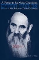A Father to So Many Chassidim =: [Av Hamon Hasidim]: The Story of Reb Avrohom Drizin Mayorer 0615414575 Book Cover