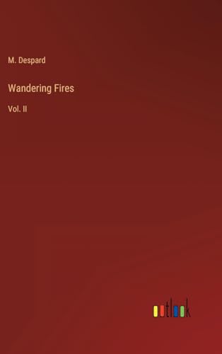 Wandering Fires: Vol. II