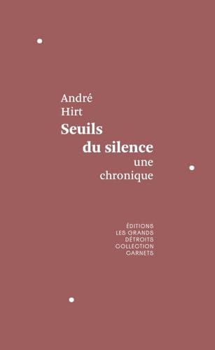 Seuils du silence: Une chronique