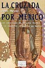 La Cruzada Por México: Los Católicos De Estados Unidos Y La Cuestión Religiosa En México 9706991891 Book Cover
