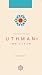 Uthman: Bearer of Two Pure Lights (Leading Companions of the Prophet)