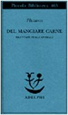 Del mangiare carne. Trattati sugli animali Del mangiare carne. Trattati sugli animali