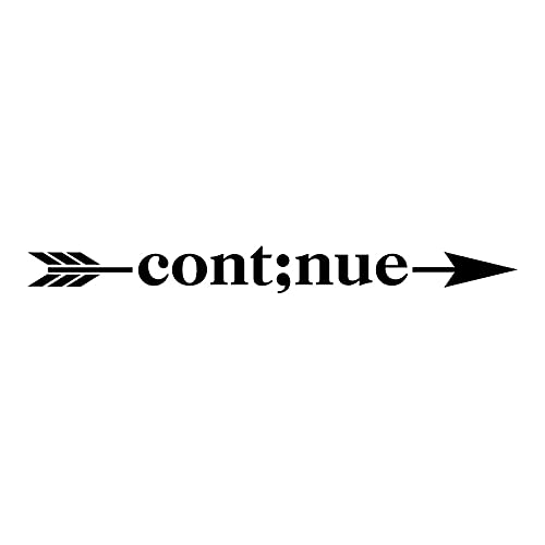 Continue Semicolon Arrow Suicide Prevention Mental Health NOK Decal Vinyl Sticker |Cars Trucks Laptop| Black |7.5 x 1.4 in|NOK1635