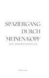 Spaziergang durch meinen Kopf | Gedankensammlung über das Erwachsenwerden - Ruhe im Kopf 