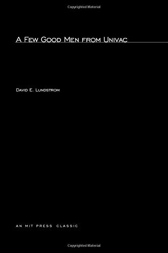 A Few Good Men From Univac (History of Computing)