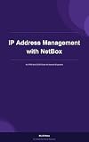 IP Address Management with NetBox: Practical IPAM & DCIM Guide for Network Engineers (English Edition)