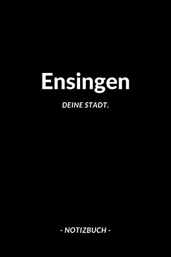 Preisvergleich Produktbild Ensingen: Notizblock / Notizbuch / DIN A5, 120 Seiten / Liniert, Linien, Lined / Notizen, Termine, Planer, Tagebuch, Organisation / Deine Stadt, Dorf, Region und Heimat