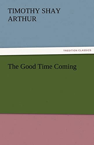 The Good Time Coming