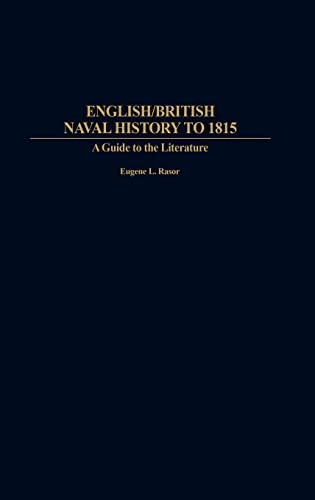 Compare Textbook Prices for English/British Naval History to 1815: A Guide to the Literature Bibliographies and Indexes in Military Studies annotated edition Edition ISBN 9780313305474 by Rasor, Eugene L.