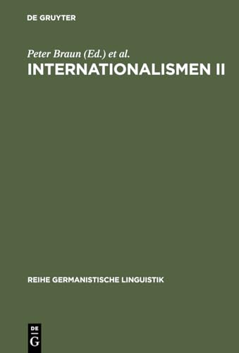 Internationalismen II: Studien zur interlingualen Lexikologie und Lexikographie (Reihe Germanistische Linguistik, 246) (German Edition)