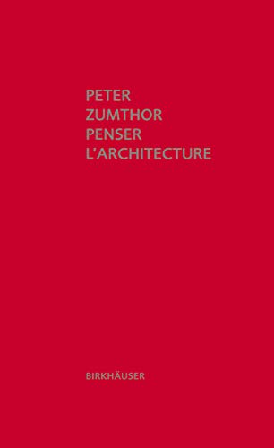 Télécharger Peter Zumthor - Penser L'architecture Livre eBook France