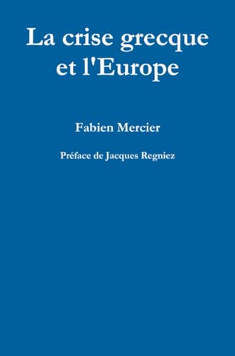 La crise grecque et l'Europe (French Edition)