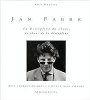 Jan Fabre: La discipline du chaos, le chaos de la discipline 2200214847 Book Cover