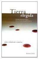 Tierra Elegida: Novela Sobre Las Llagas de Los Hombres y de La Tierra 1593880189 Book Cover