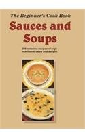 Global Vision Publishing House The Beginner S Cook Book: Sauces And Soups 8182200393 Book Cover