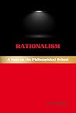 Rationalism: A Note on the Philosophical School (Western Philosophical Schools Book 7)