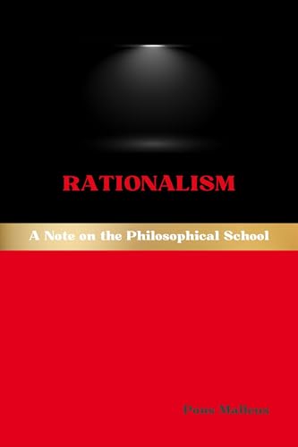 Rationalism: A Note on the Philosophical School (Western Philosophical Schools Book 7)