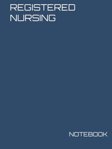 REGISTERED NURSING: NOTEBOOK (Professional Office and College Maj...