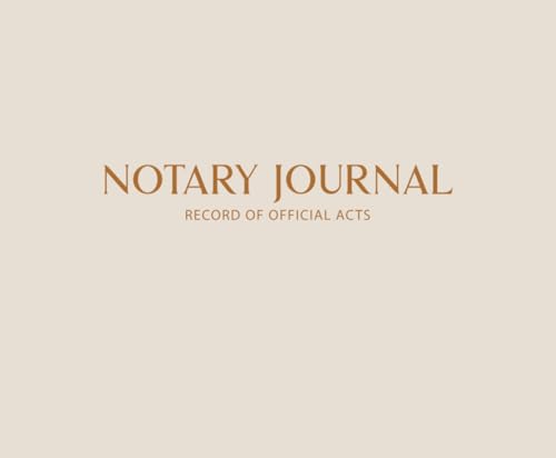 Notary Journal: Notary Public Record Book with 292 Act Entries | 150 Pages | Notary Public Record Book Perfect for Mobile & Loan Signing Notaries (8.5" x7") – Beige