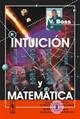 Intuición y matemática. Serie de divulgación científica matemática. N8