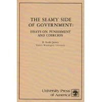 Seamy Side of Government: Essays on Punishment and Coercion (120P) 0819107077 Book Cover