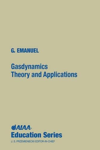 Gasdynamics: Theory and Applications (Aiaa Education Series)