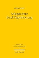 Anlegerschutz Durch Digitalisierung: Optimierung Der Geeignetheitsprã1/4fung Durch Den Einsatz Digitaler Technologien Im Rahmen Der Anlageberatung 3161642260 Book Cover