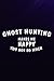Chess Tactic Journal - Ghost Hunting Makes Me Happy Paranormal Humor Pretty: Ghost Hunting, Notebook to Improve and Analyze Strategy and Tactics, ... x 9″, 110 Pages "Chess Score Books & Journa