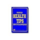 Proven Health Tips Encyclopedia 0963859625 Book Cover